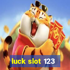 luck slot 123