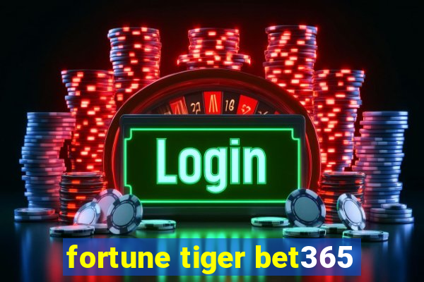 fortune tiger bet365