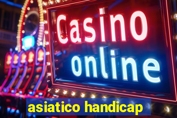 asiatico handicap