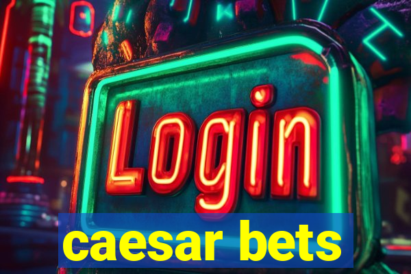 caesar bets