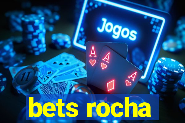 bets rocha