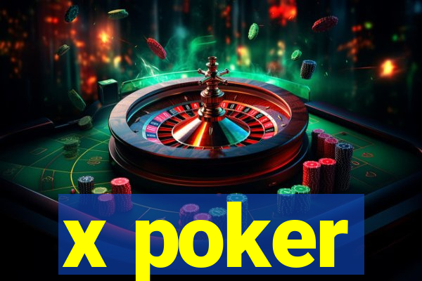 x poker