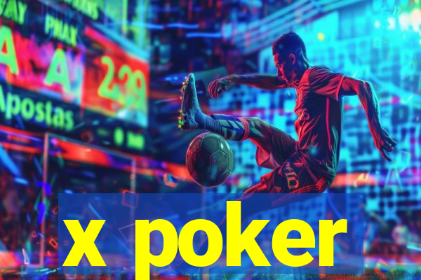 x poker