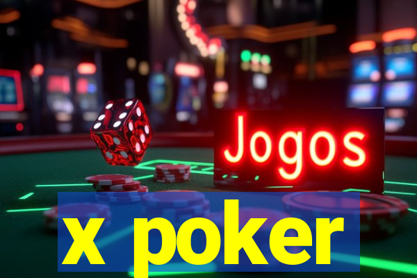 x poker