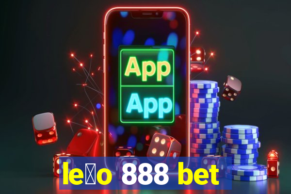 le茫o 888 bet