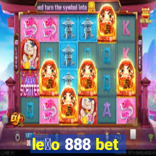 le茫o 888 bet