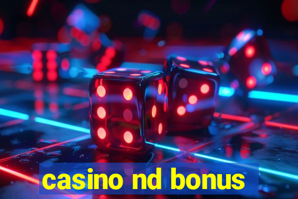 casino nd bonus