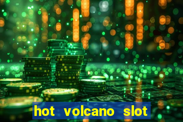 hot volcano slot free play