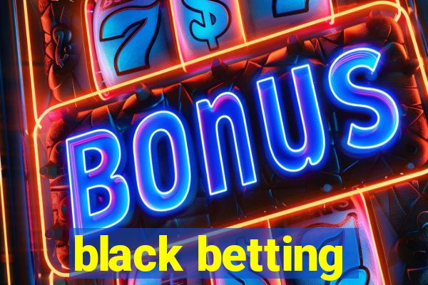 black betting