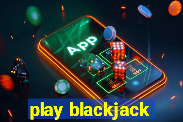 play blackjack