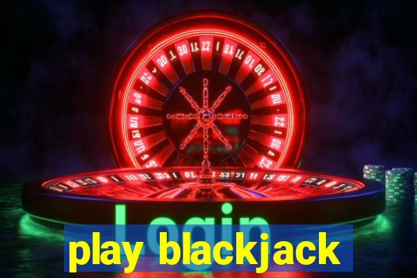 play blackjack