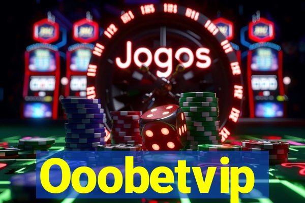 Ooobetvip