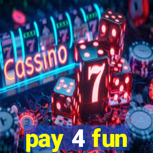 pay 4 fun