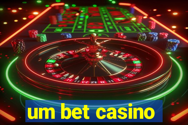 um bet casino