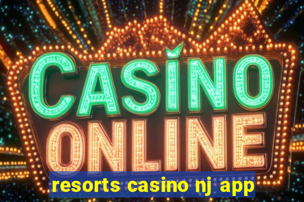 resorts casino nj app