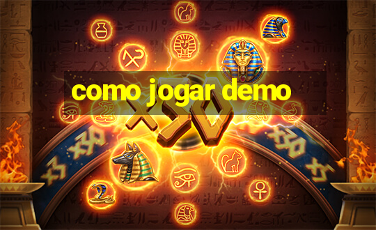 como jogar demo