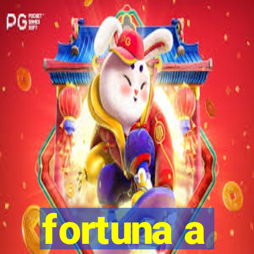 fortuna a