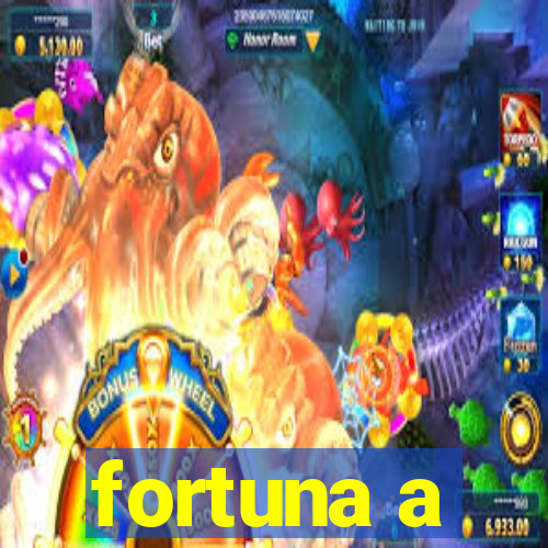 fortuna a