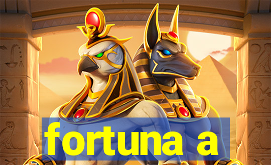 fortuna a