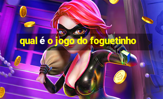 qual é o jogo do foguetinho