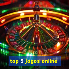 top 5 jogos online