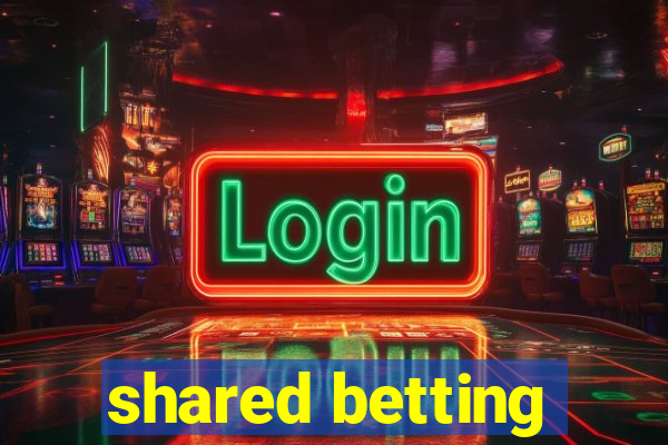 shared betting