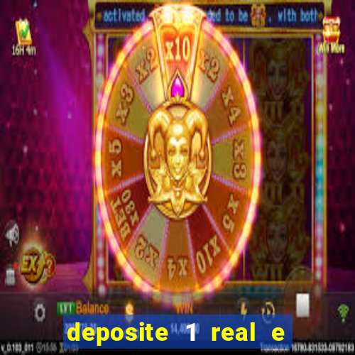 deposite 1 real e ganhe bonus