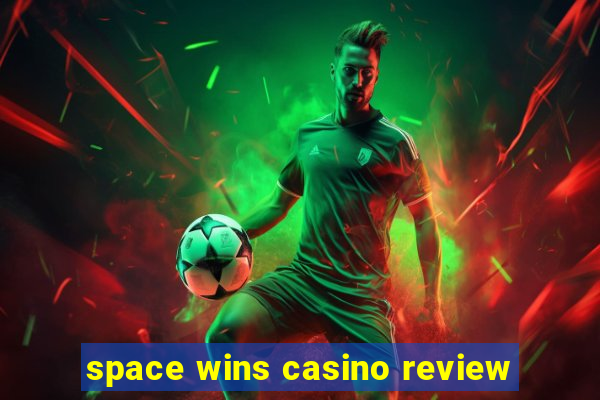 space wins casino review