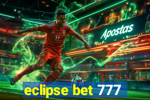 eclipse bet 777