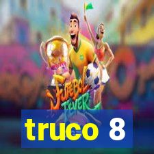 truco 8