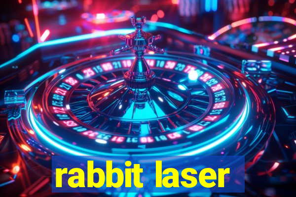 rabbit laser