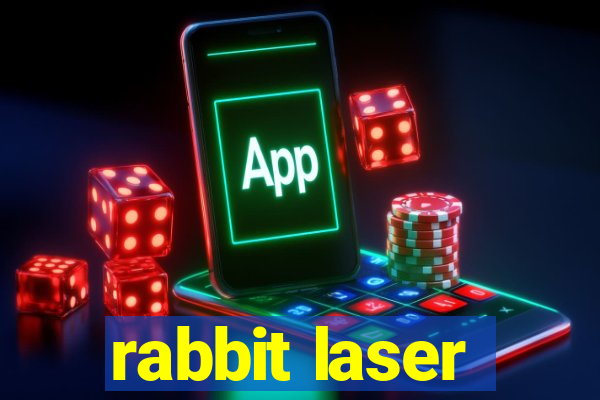 rabbit laser