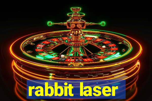 rabbit laser