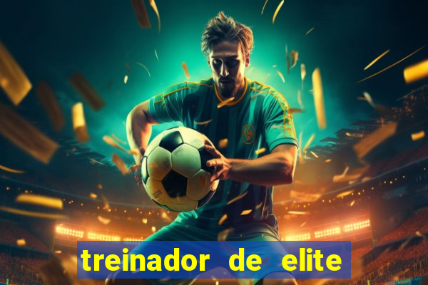 treinador de elite onde assistir