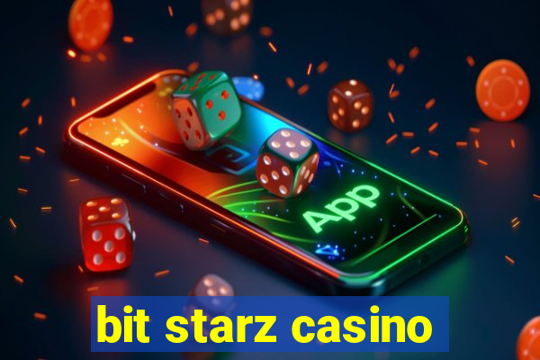 bit starz casino