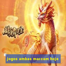 jogos ambas marcam hoje