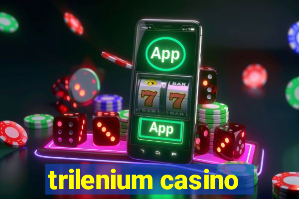 trilenium casino