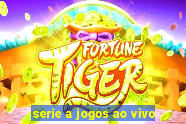 serie a jogos ao vivo