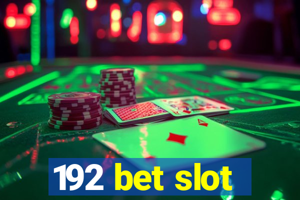 192 bet slot