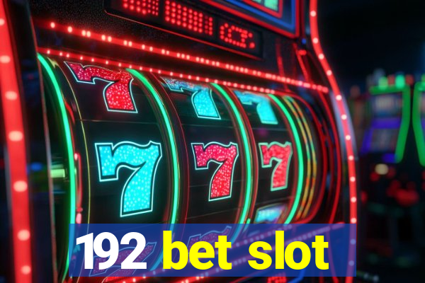 192 bet slot