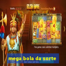 mega bola da sorte