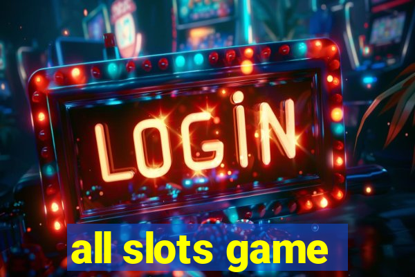 all slots game