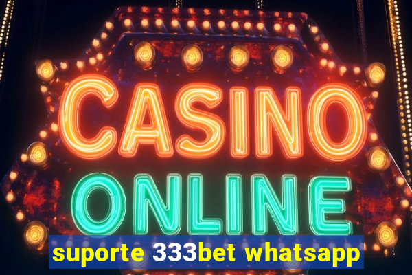 suporte 333bet whatsapp