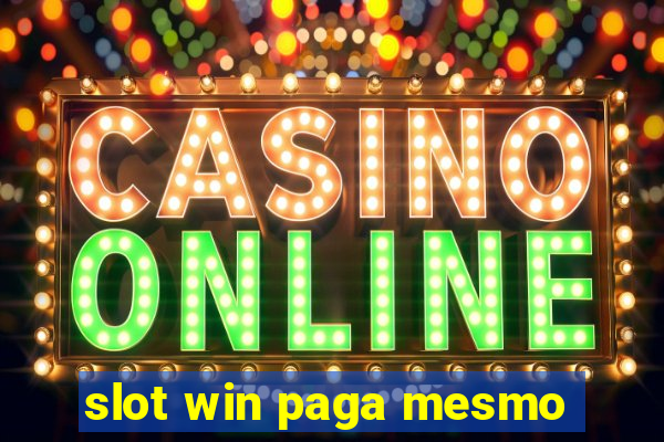 slot win paga mesmo