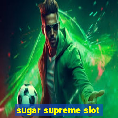 sugar supreme slot