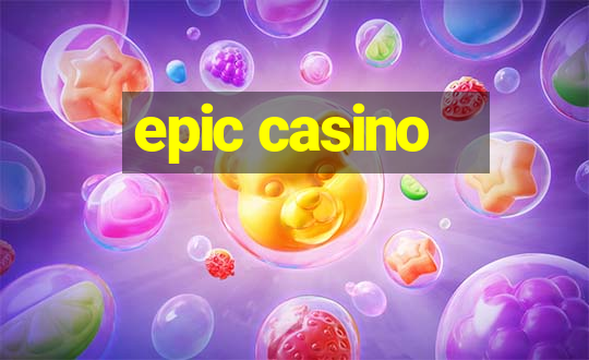 epic casino