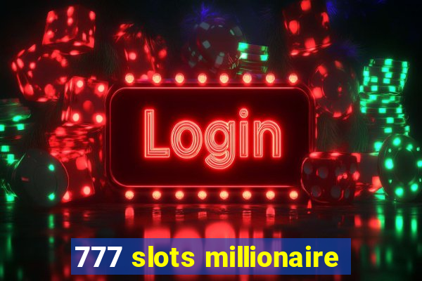 777 slots millionaire