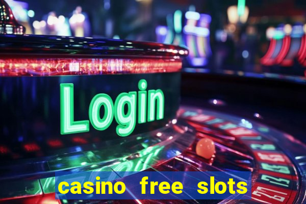 casino free slots machines games