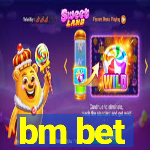 bm bet