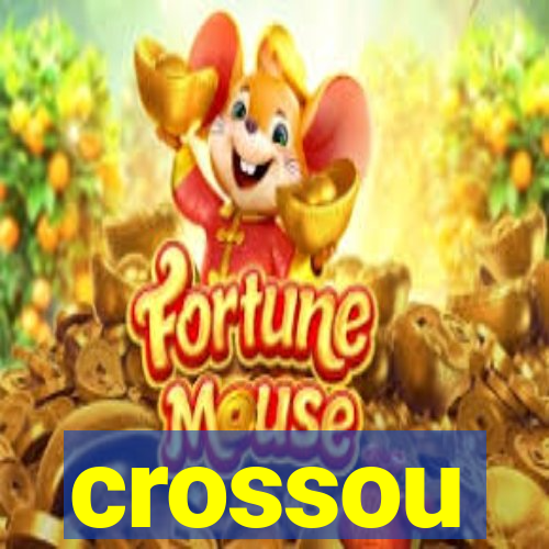 crossou